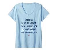 Femme Encore Une journée sans Utiliser Le théorème de Pythagore T-Shirt avec Col en V