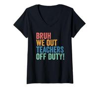 Femme End of School Year Teacher Bruh We Out Teachers Off Duty T-Shirt avec Col en V