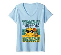 Femme Enseigner ? Je pensais Que tu avais Dit Plage ! Professeur drôle T-Shirt avec Col en V