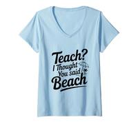 Femme Enseigner ? Je pensais Que tu avais Dit « Plage » T-Shirt avec Col en V