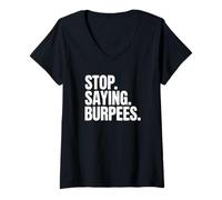 Femme Entraînement Amusant - Arrêtez de dire des Burpees T-Shirt avec Col en V