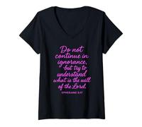 Femme Ephesians 5:17 Do Not Continue in Ignorance Verse Bible Pray T-Shirt avec Col en V