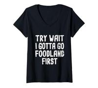 Femme Essayez Wait I Gotta Go Foodland First Hawaiian Pidgin Hawaï T-Shirt avec Col en V