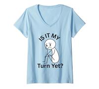 Femme Est-ce Mon Tour mais Je suis frustré d'attendre Mon Tour T-Shirt avec Col en V
