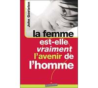 Femme est-elle vraiment l'avenir de l'homme ? (La)