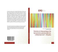 Femme et dynamique du terrorisme postmoderne: L'Attentat de Y. Khadra - Pierre Suzanne Eyenga Onana - Universitaires Europeennes - broché - Essai