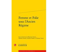 Femme et Folie sous l'Ancien Régime