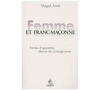 Femme Et Franc Maçonne - Paroles D'apprenties, Silences De Compagnonnes