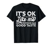 Femme et Homme sarcastiques, It's OK If You Don't Like Me T-Shirt