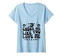 Femme Étouffe-moi comme tu m'aimes Wrestle Fight Jiujitsu T-Shirt avec Col en V