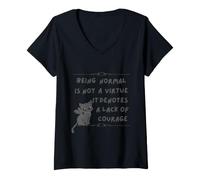 Femme Être Normal n'est Pas Une Vertu, Cela dénote Un Manque de Courage T-Shirt avec Col en V