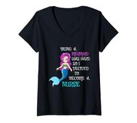 Femme Être Une sirène était Difficile, Alors J'Ai décidé de Devenir infirmière T-Shirt avec Col en V