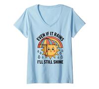 Femme Even If It Rains I'll Still Shine Cute Sun Positive Citation T-Shirt avec Col en V