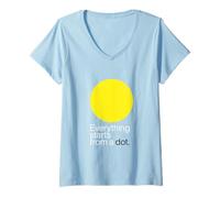 Femme Everything Starts from a Dot - Citation d'art Minimaliste T-Shirt avec Col en V