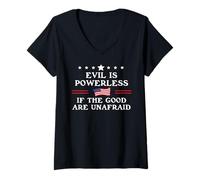Femme Evil is Powerless When The Good are Unafraid Fight Fascism T-Shirt avec Col en V