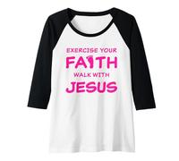 Femme Exercise Your Faith, Walk with Jesus: Inspiring Christian Manche Raglan