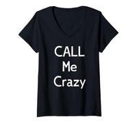 Femme Expression Amusante Call Me Crazy T-Shirt avec Col en V