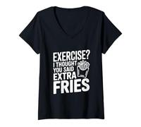 Femme Faire de l'exercice ? Je pensais Que tu avais Dit « Frites supplémentaires » T-Shirt avec Col en V