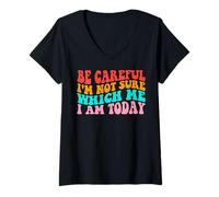 Femme Fais Attention, Je ne Sais Pas Quel Moi Je suis Aujourd'hui Funny Groovy T-Shirt avec Col en V