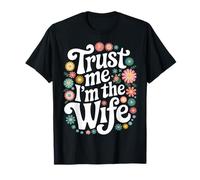 Femme, fais-moi confiance, je suis la femme T-Shirt