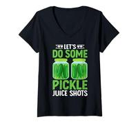 Femme Faisons Quelques Shots de jus de cornichon T-Shirt avec Col en V