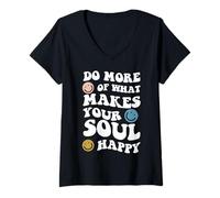 Femme Faites Plus de ce Qui Rend Votre âme Heureuse mentale inspirante T-Shirt avec Col en V