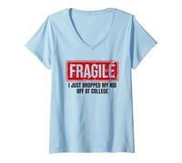 Femme Famille drôle et Fragile, Je Viens de déposer Mon Enfant à l'université T-Shirt avec Col en V