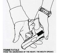 Femme Fatale - from Abundance of Heart: The Mouth Speaks