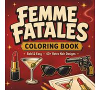 Femme Fatales: Bold and Easy Coloring Book with 40+ Retro Noir Designs