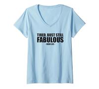 Femme Fatigué mais Toujours Fabuleux Maman Life Appreciation Humour T-Shirt avec Col en V