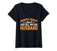 Femme Favorite Parent Don't Tell My Husband Mom Wife Joke - T-Shirt avec Col en V