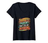 Femme Favorite Parent Don't Tell My Husband Mom Wife Joke |- T-Shirt avec Col en V