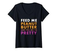 Femme Feed Me Peanut Butter Tell Me I'm Pretty Funny Beurre de cacahuète T-Shirt avec Col en V