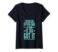 Femme Fifteen Two Fifteen Four A Pair Is Six Got It T-Shirt avec Col en V