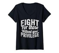 Femme Fight for Those Without Your Privilege Human Rights T-Shirt avec Col en V