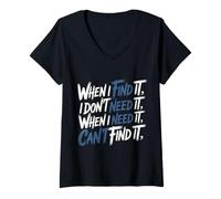 Femme Find It When I Don’t Need It Lose It When I Do - T-Shirt avec Col en V