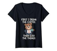 Femme First I Drink The Coffee Then I Do The Things T-Shirt avec Col en V