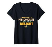 Femme First of All Preschoolers Think Im a Delight Back to School T-Shirt avec Col en V