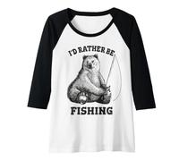 Femme Fishing Pole Bear I'd Rather Be Fishing Funny Outdoors Manche Raglan