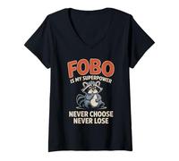 Femme FOBO est Mon Super Pouvoir Ne Choisissez jamais, ne perdez T-Shirt avec Col en V