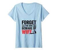 Femme Forget The Dog Beware of Wife Funny Husband T-Shirt avec Col en V