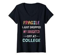 Femme Fragile I Just Drop My Daughter Off at College Parents T-Shirt avec Col en V