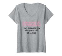 Femme Fragile I Just Dropped My Daughter Off at College Parents T-Shirt avec Col en V