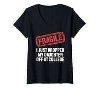 Femme Fragile, Je Viens de déposer ma Fille au College Funny T-Shirt avec Col en V