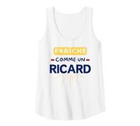 Femme Fraîche comme un Ricar.. Humour Beauf Débardeur