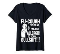 Femme Fu Tough Excuse Me Im Allergic to Your Bullshit Funny T-Shirt avec Col en V