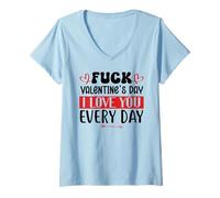Femme Fuck Valentine's Day I Love You Every Day Valentine Everyday T-Shirt avec Col en V