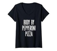 Femme Fun Body by Pepperoni Pizza Italian Food Meme Saying T-Shirt avec Col en V