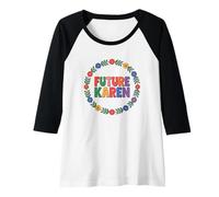 Femme Fun Future Karen Sister Aunt Joke Meme Manche Raglan