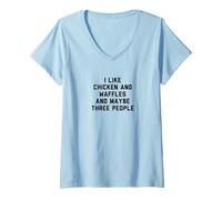 Femme Fun I Like Chicken and Waffles and Maybe Three People T-Shirt avec Col en V